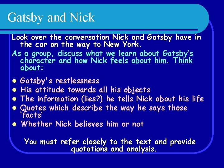 Gatsby and Nick Look over the conversation Nick and Gatsby have in the car