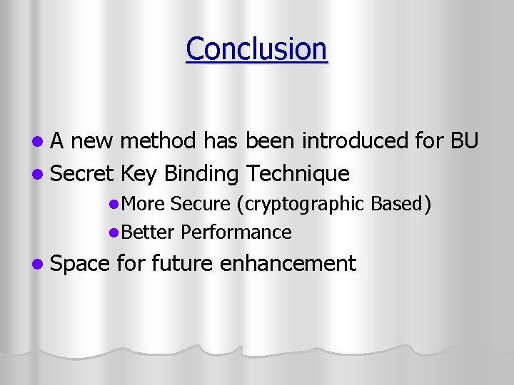 Conclusion l. A new method has been introduced for BU l Secret Key Binding