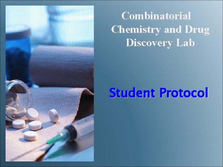 Combinatorial Chemistry and Drug Discovery Lab Student Protocol 