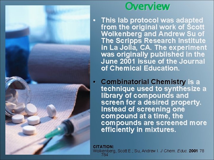 Overview • This lab protocol was adapted from the original work of Scott Wolkenberg