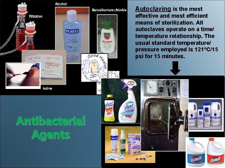 Autoclaving is the most effective and most efficient means of sterilization. All autoclaves operate