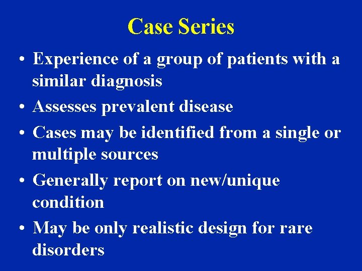 Case Series • Experience of a group of patients with a similar diagnosis •