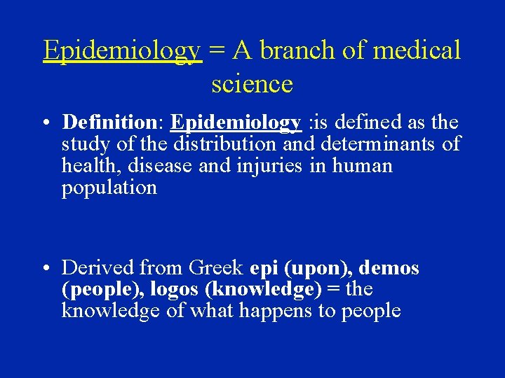 Basic Epidemiology Study Designs in Epidemiologic Research Epidemiology