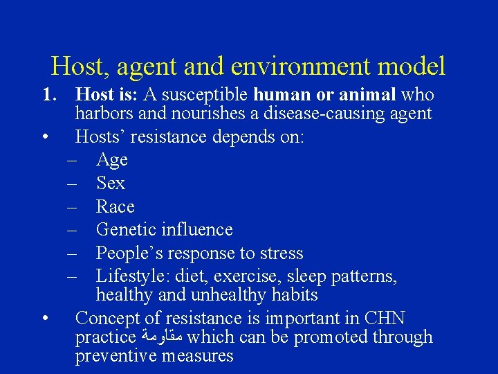 Host, agent and environment model 1. Host is: A susceptible human or animal who
