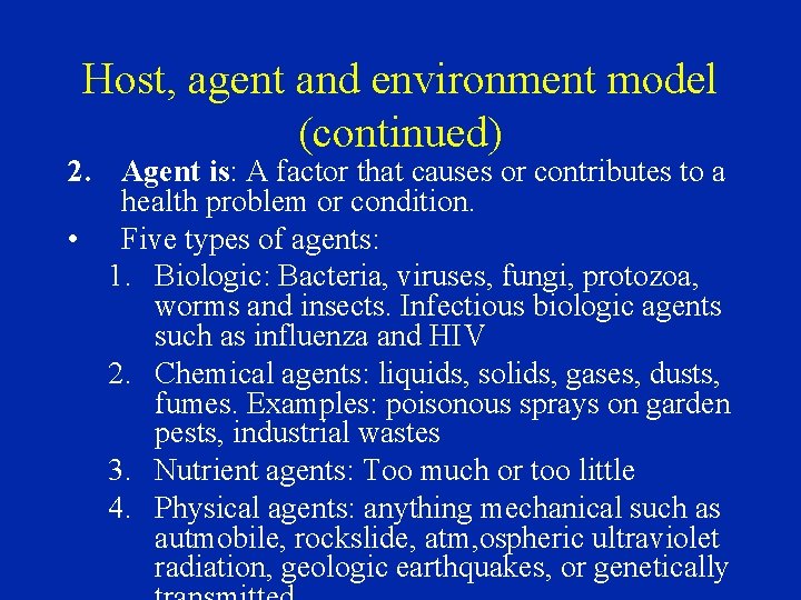 Host, agent and environment model (continued) 2. Agent is: A factor that causes or