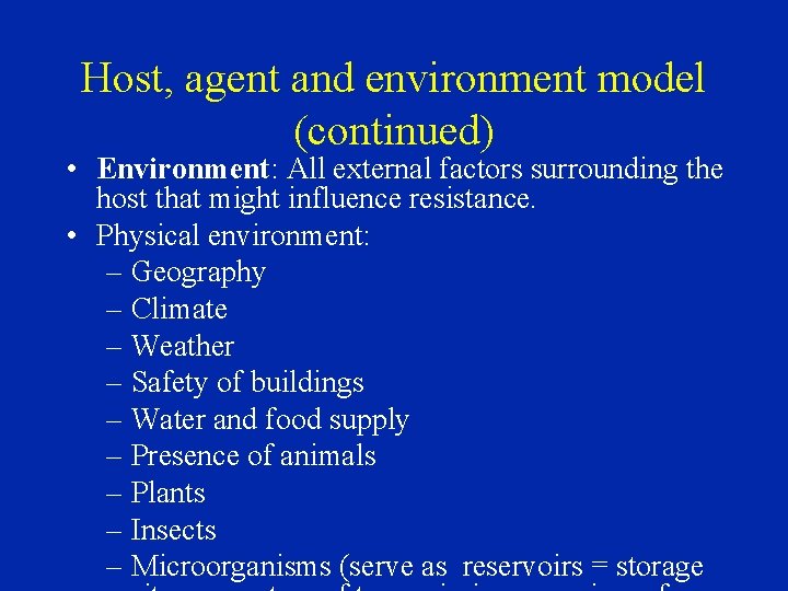 Host, agent and environment model (continued) • Environment: All external factors surrounding the host
