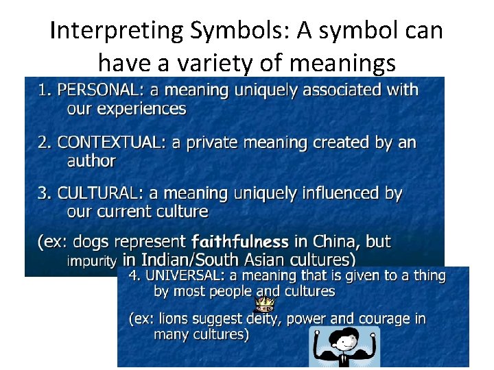 Interpreting Symbols: A symbol can have a variety of meanings 