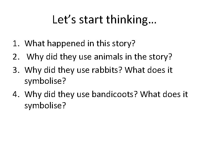 Let’s start thinking… 1. What happened in this story? 2. Why did they use Let’s start thinking… 1. What happened in this story? 2. Why did they use