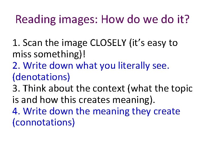 Reading images: How do we do it? 1. Scan the image CLOSELY (it’s easy