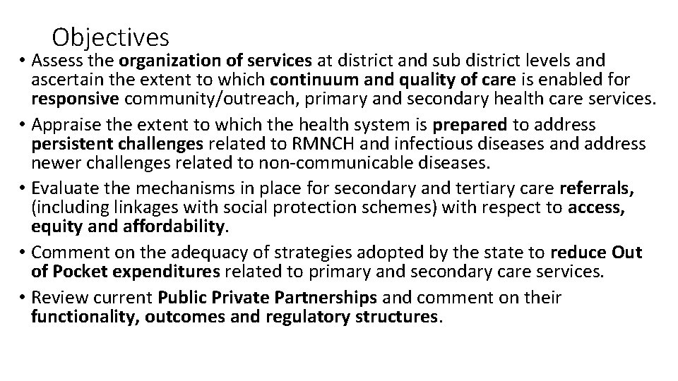Objectives • Assess the organization of services at district and sub district levels and