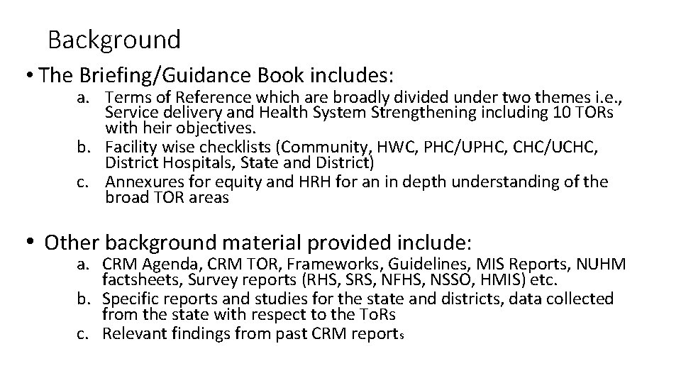 Background • The Briefing/Guidance Book includes: a. Terms of Reference which are broadly divided