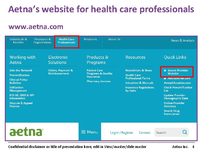 Aetna’s website for health care professionals www. aetna. com Confidential disclaimer or title of