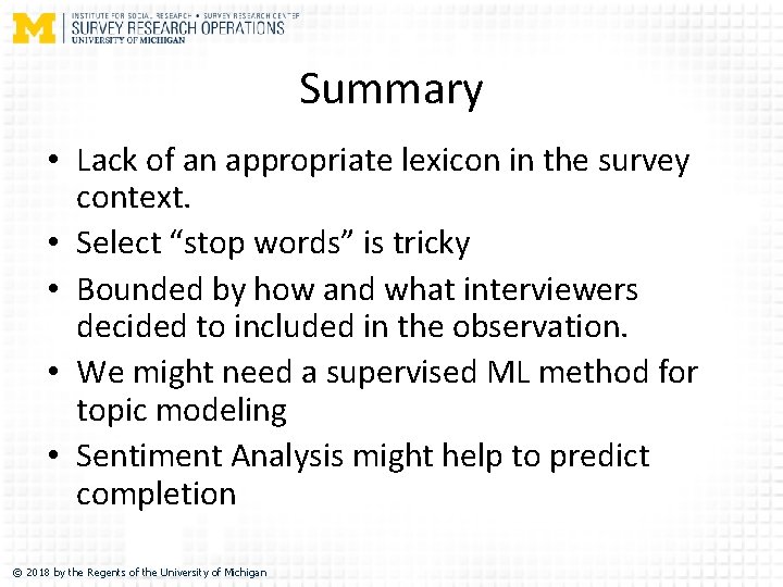 Summary • Lack of an appropriate lexicon in the survey context. • Select “stop