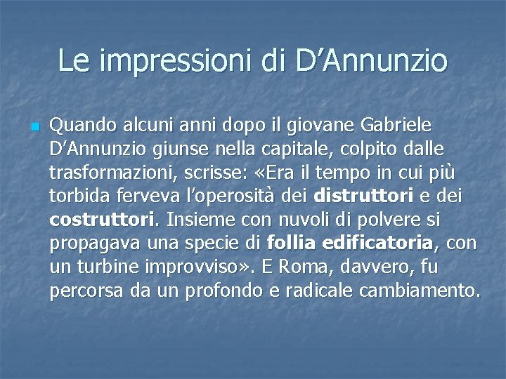 Le impressioni di D’Annunzio n Quando alcuni anni dopo il giovane Gabriele D’Annunzio giunse