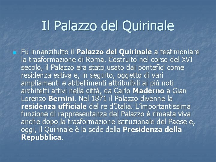 Il Palazzo del Quirinale n Fu innanzitutto il Palazzo del Quirinale a testimoniare la