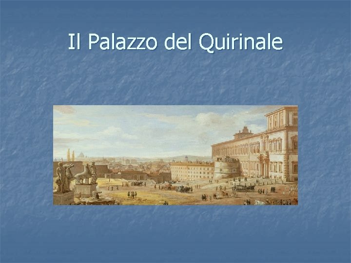 Il Palazzo del Quirinale 