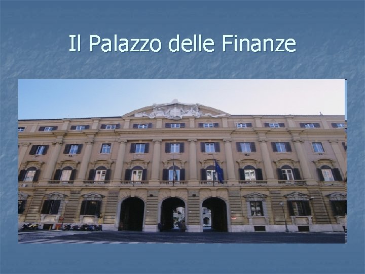 Il Palazzo delle Finanze 