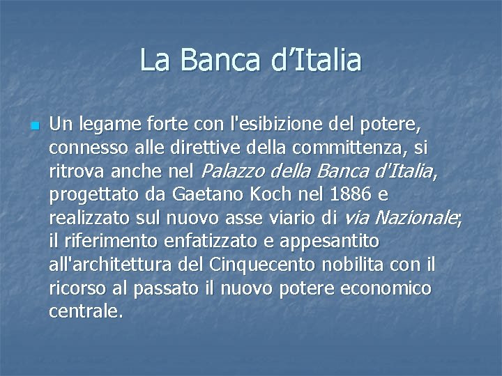 La Banca d’Italia n Un legame forte con l'esibizione del potere, connesso alle direttive