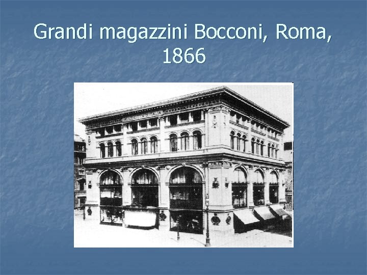 Grandi magazzini Bocconi, Roma, 1866 