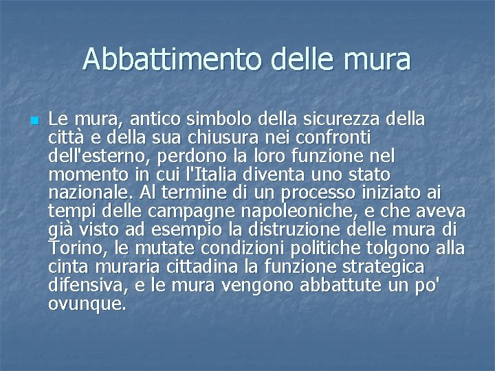 Abbattimento delle mura n Le mura, antico simbolo della sicurezza della città e della