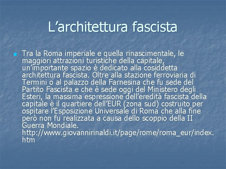 L’architettura fascista n Tra la Roma imperiale e quella rinascimentale, le maggiori attrazioni turistiche