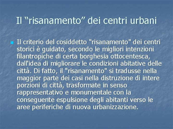 Il “risanamento” dei centri urbani n Il criterio del cosiddetto "risanamento" dei centri storici