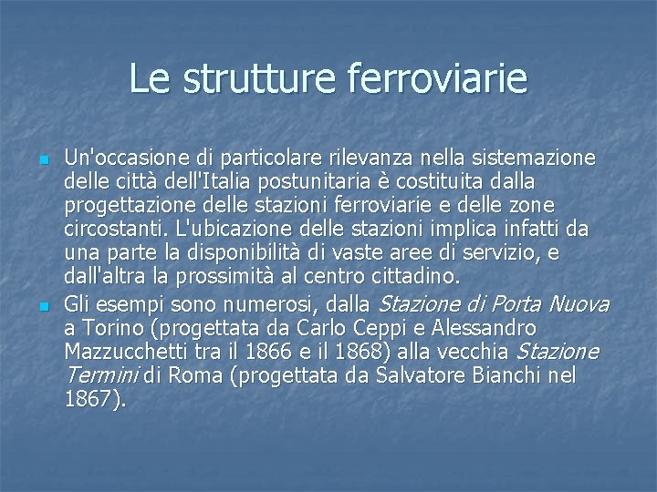 Le strutture ferroviarie n n Un'occasione di particolare rilevanza nella sistemazione delle città dell'Italia