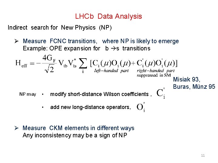 LHCb Data Analysis Indirect search for New Physics (NP) Ø Measure FCNC transitions, where