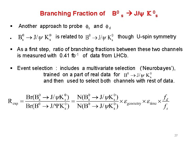 Branching Fraction of § § B 0 s J/y K 0 s Another approach