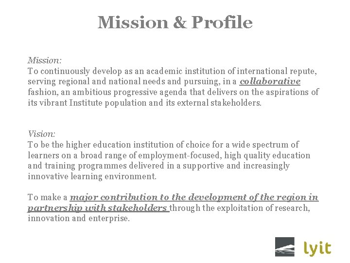 Mission & Profile Mission: To continuously develop as an academic institution of international repute,