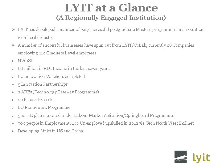LYIT at a Glance (A Regionally Engaged Institution) Ø LYIT has developed a number