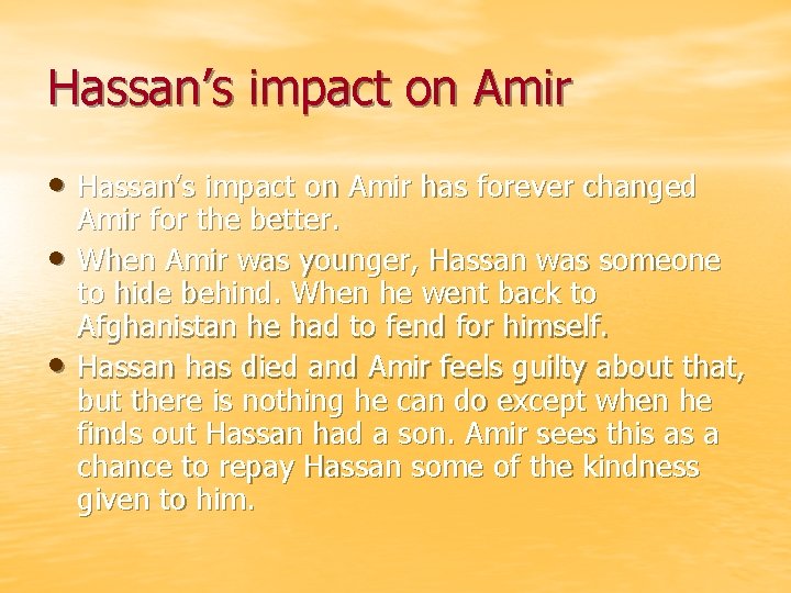 Hassan’s impact on Amir • Hassan’s impact on Amir has forever changed • •