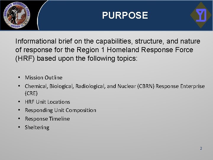 PURPOSE Informational brief on the capabilities, structure, and nature of response for the Region