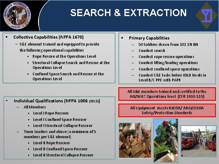 SEARCH & EXTRACTION • Collective Capabilities (NFPA 1670) – S&E element trained and equipped