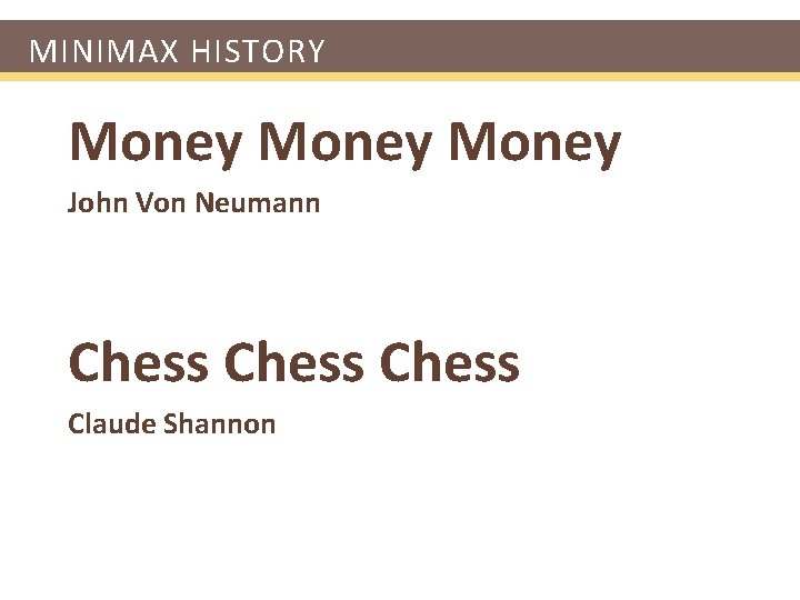 MINIMAX HISTORY Money John Von Neumann Chess Claude Shannon 