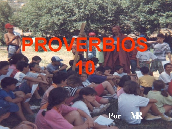 PROVERBIOS 10 Por MR 