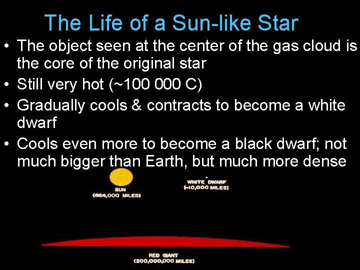 The Life of a Sun-like Star • The object seen at the center of