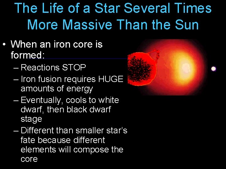 The Life of a Star Several Times More Massive Than the Sun • When