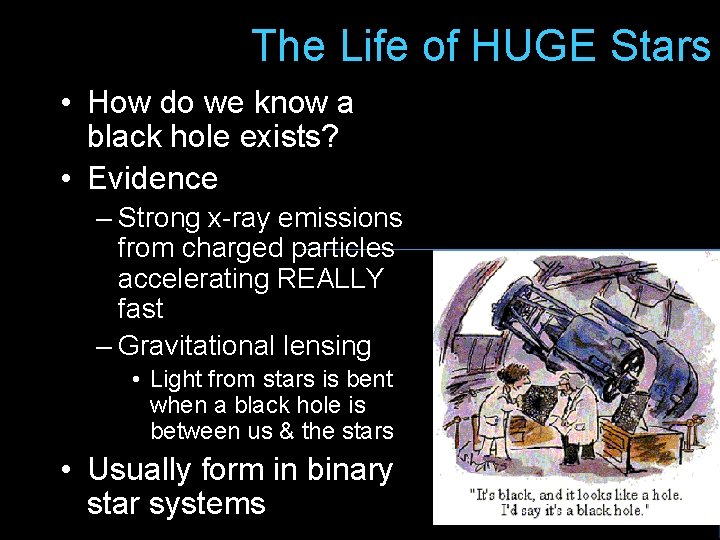 The Life of HUGE Stars • How do we know a black hole exists?