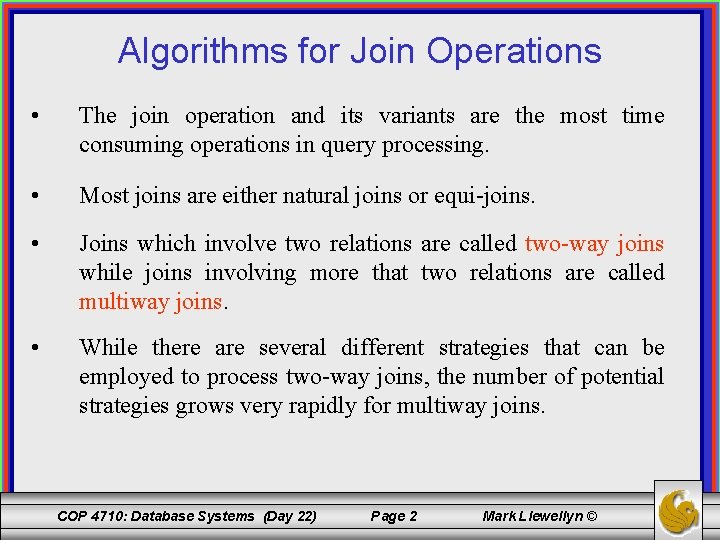 Algorithms for Join Operations • The join operation and its variants are the most