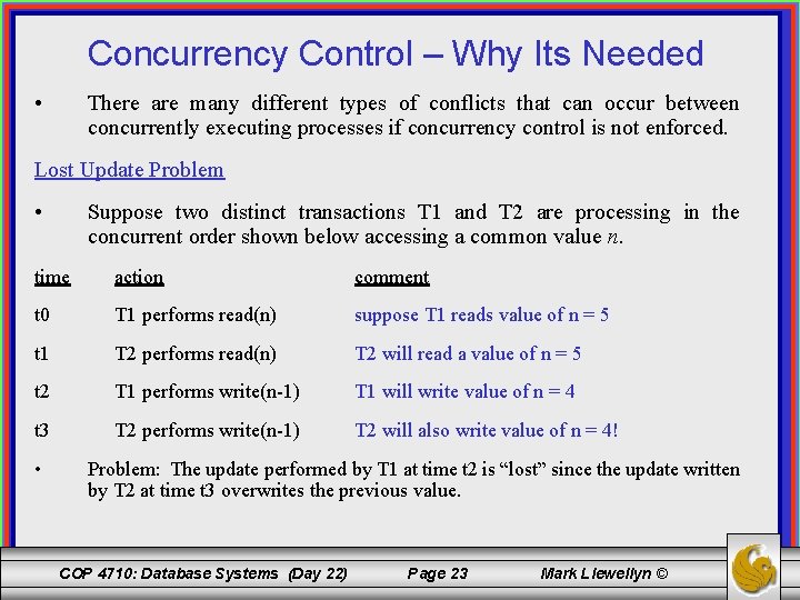 Concurrency Control – Why Its Needed • There are many different types of conflicts