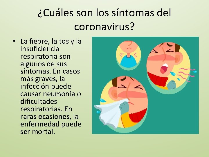¿Cuáles son los síntomas del coronavirus? • La fiebre, la tos y la insuficiencia