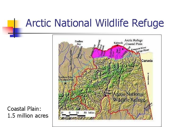 Arctic National Wildlife Refuge Coastal Plain: 1. 5 million acres 