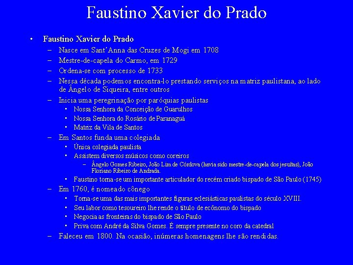 Faustino Xavier do Prado • Faustino Xavier do Prado – – Nasce em Sant’Anna