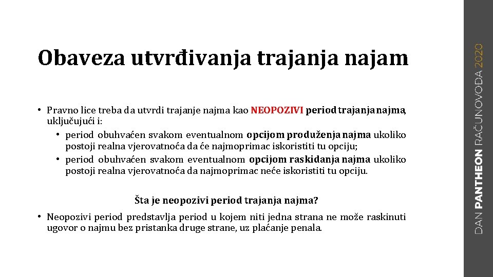 Obaveza utvrđivanja trajanja najam • Pravno lice treba da utvrdi trajanje najma kao NEOPOZIVI