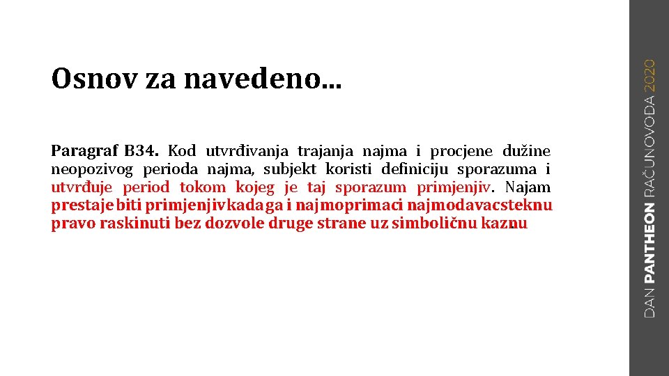 Osnov za navedeno. . . Paragraf B 34. Kod utvrđivanja trajanja najma i procjene