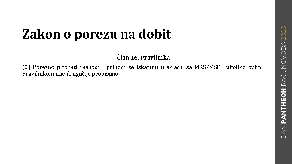 Zakon o porezu na dobit Član 16. Pravilnika (3) Porezno priznati rashodi i prihodi