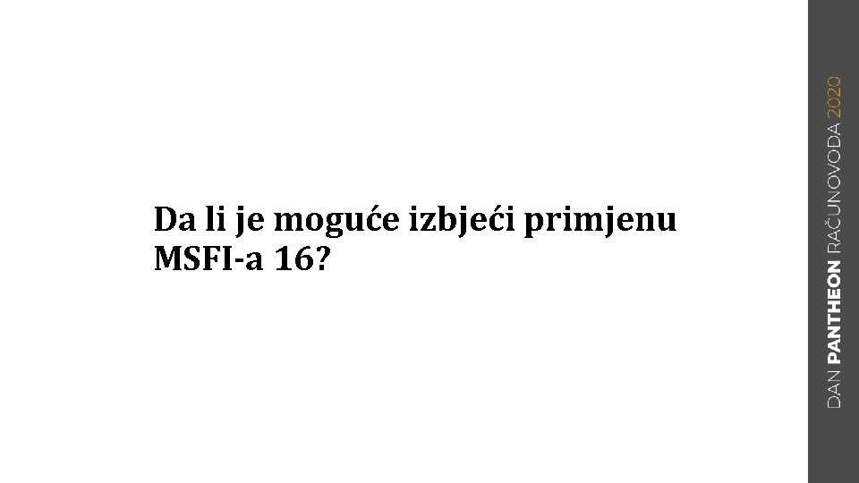 Da li je moguće izbjeći primjenu MSFI-a 16? 
