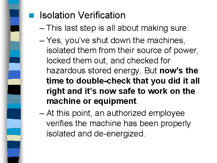 n Isolation Verification – This last step is all about making sure. – Yes,
