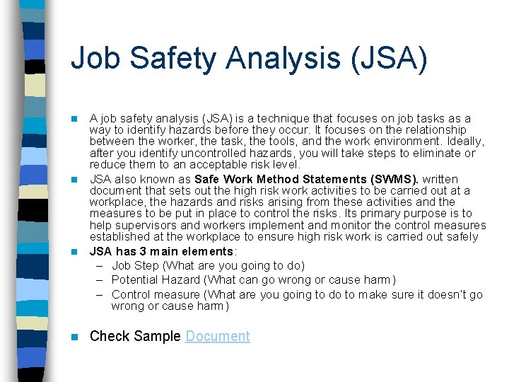 Job Safety Analysis (JSA) A job safety analysis (JSA) is a technique that focuses